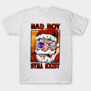 Bad Boy Still Exist T-Shirt